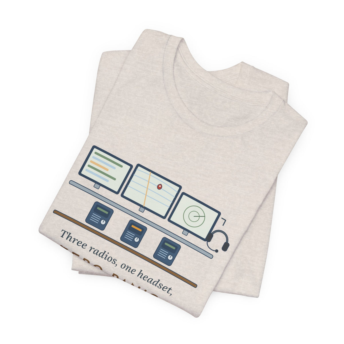 911 Dispatcher T-Shirt - Three Radios, One Headset, Zero Panic Tee