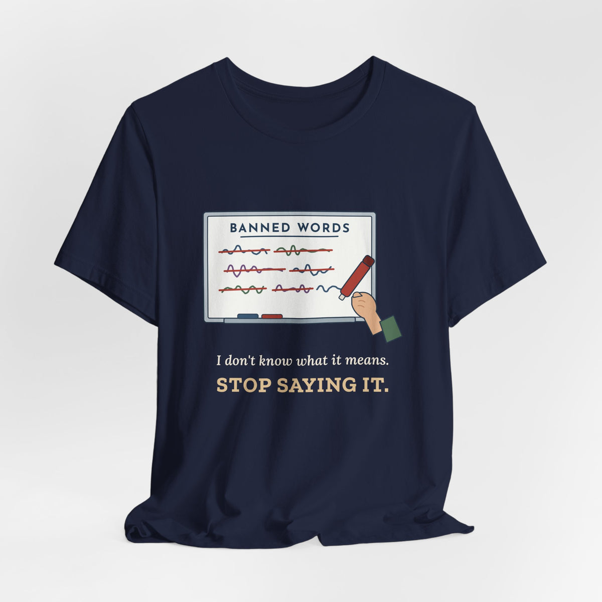 Middle School Teacher T-Shirt - I Don't Know What It Means. Stop Saying It. Banned Words Tee