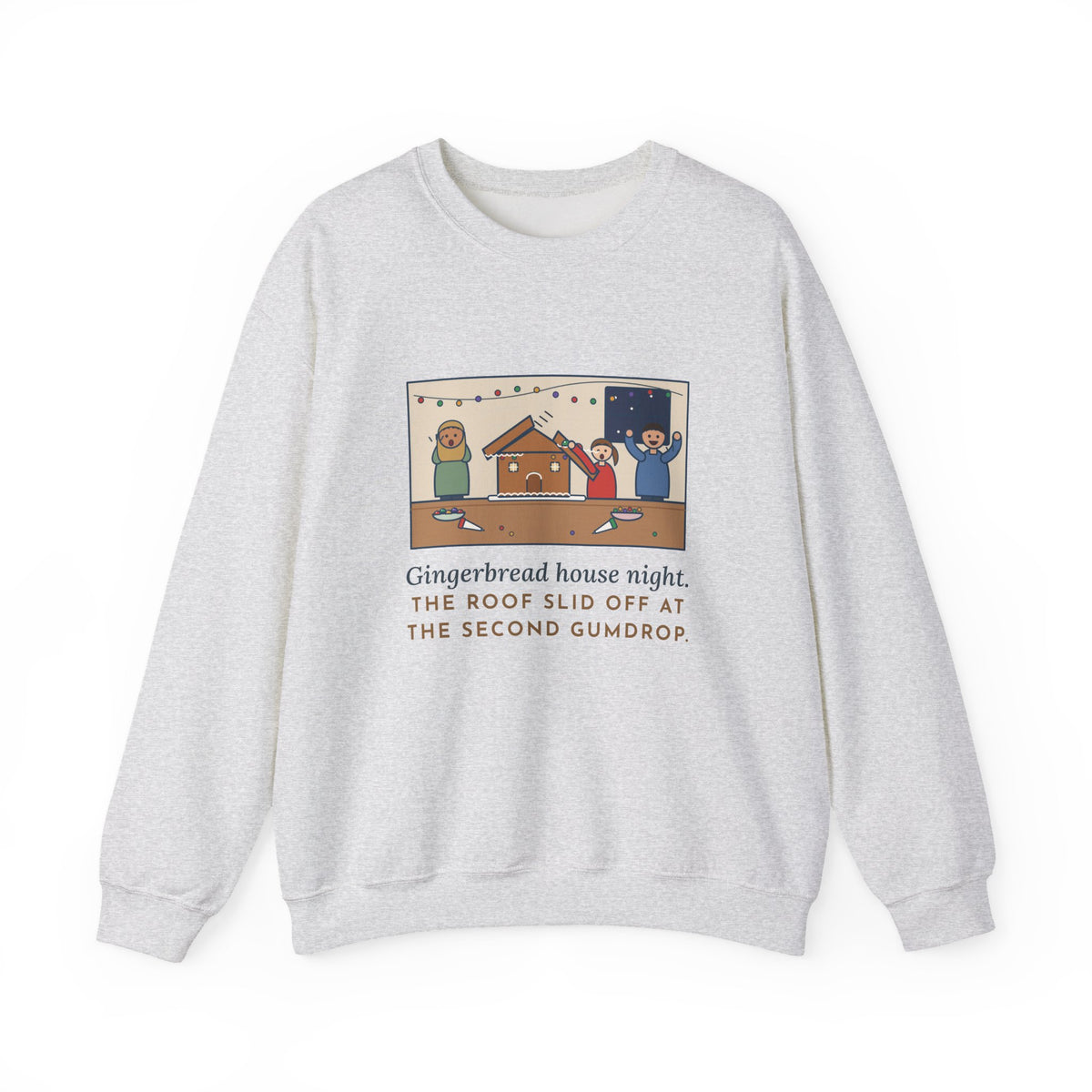 Gingerbread House Sweatshirt, The Roof Slid Off at the Second Gumdrop, Funny Holiday Baking Night Crewneck