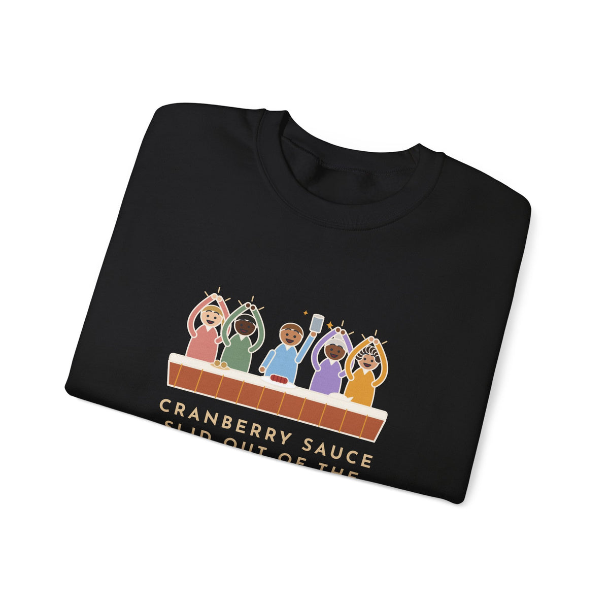 Thanksgiving Sweatshirt, Cranberry Sauce Out of the Can in One Piece, The Table Applauded, Funny Cranberry Ovation Crewneck