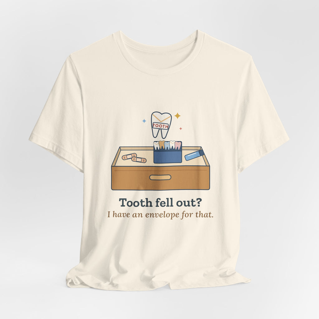1st Grade Teacher T-Shirt - Tooth Fell Out? I Have an Envelope for That. Primary Teacher Tee