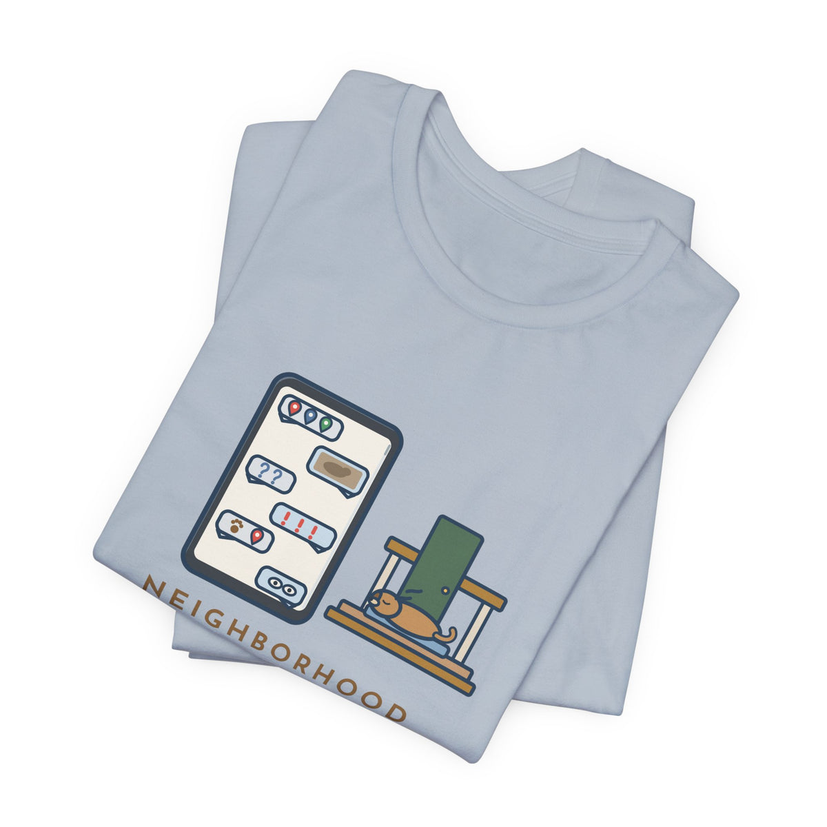 Funny Neighborhood T-Shirt, One Loose Dog, Sixty Messages, He Was Home the Whole Time, Porch Nap Tee