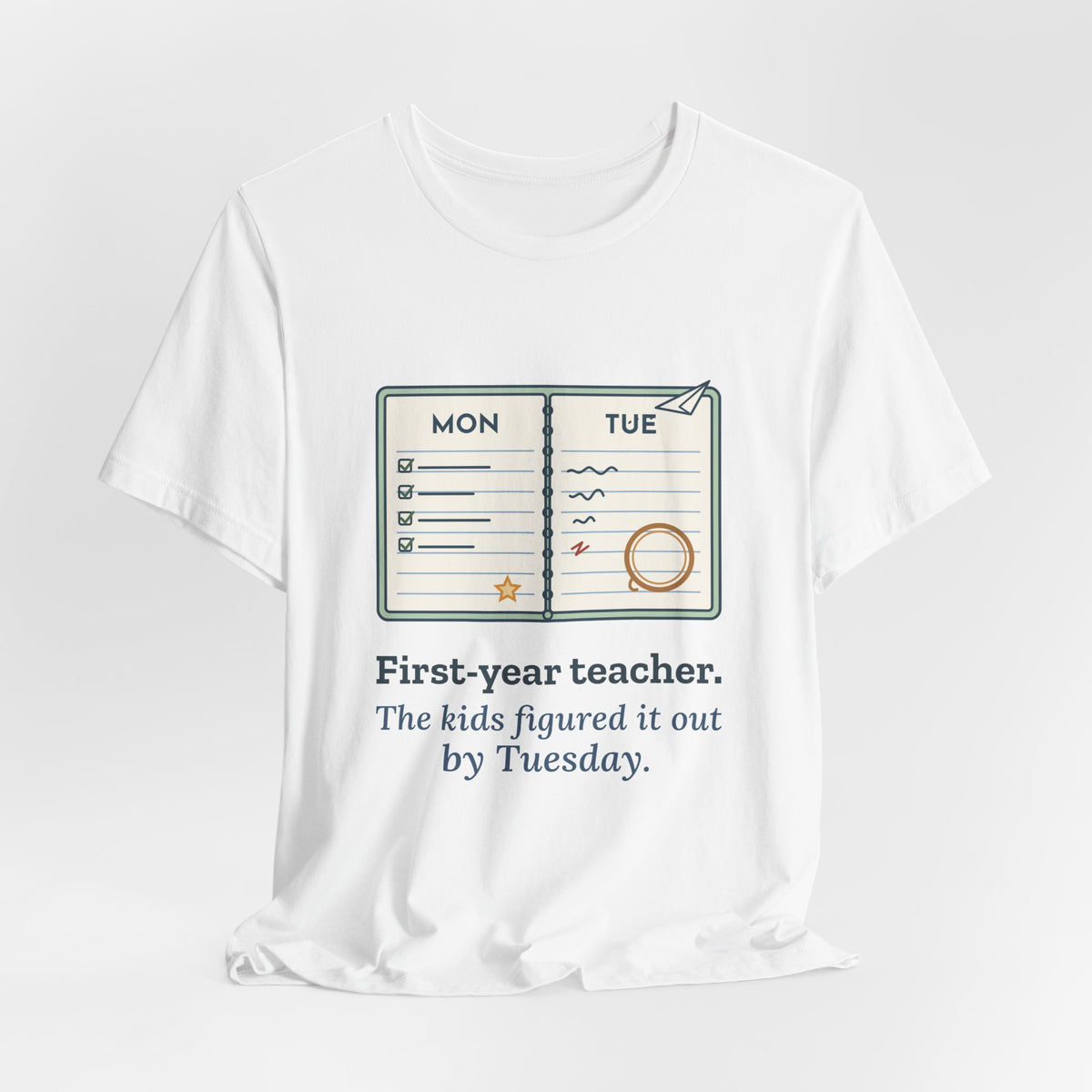First-Year Teacher T-Shirt - The Kids Figured It Out by Tuesday Funny New Teacher Tee