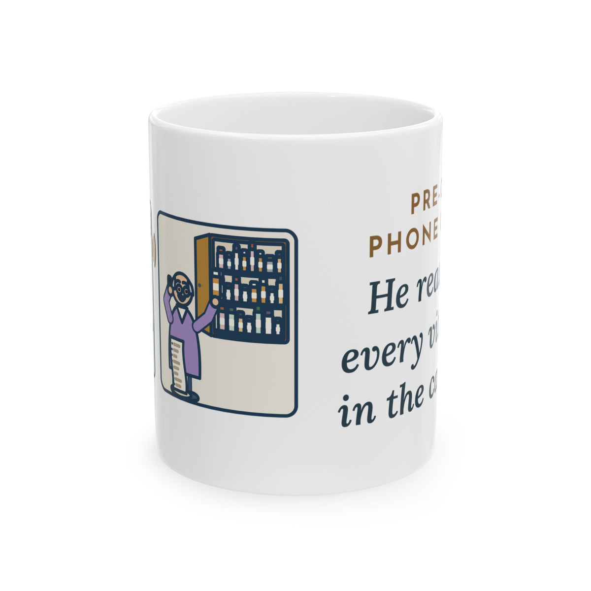 Pre-Admission Testing Nurse Mug - Pre-Op Phone Call, Every Vitamin in the Cabinet 11oz Mug