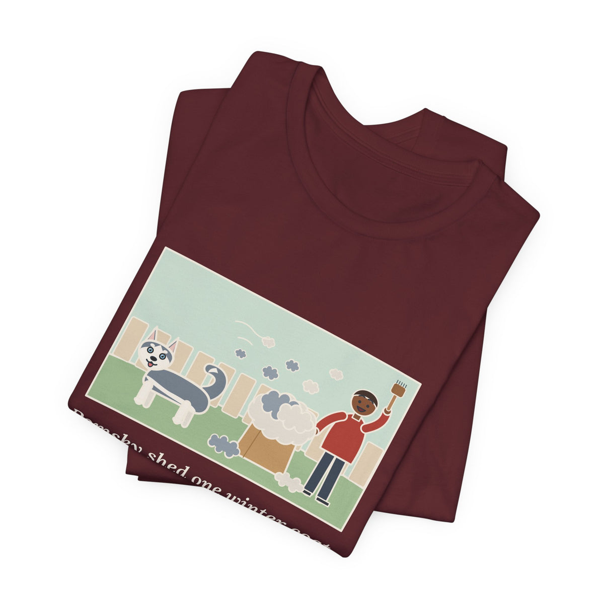 Funny Pomsky T-Shirt, Shed One Winter Coat, We Filled a Grocery Bag with It, Shedding Season Tee