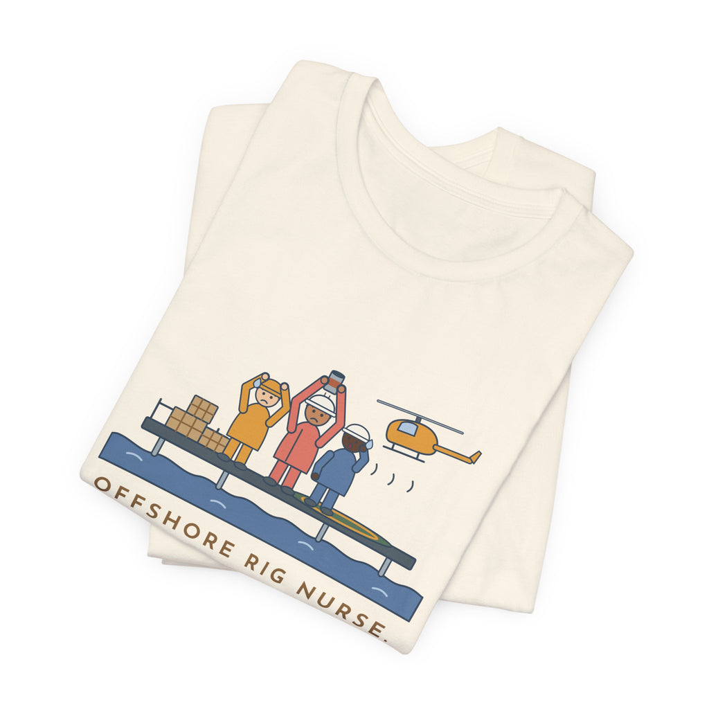 Offshore Rig Nurse T-Shirt - The Supply Helicopter Forgot the Coffee