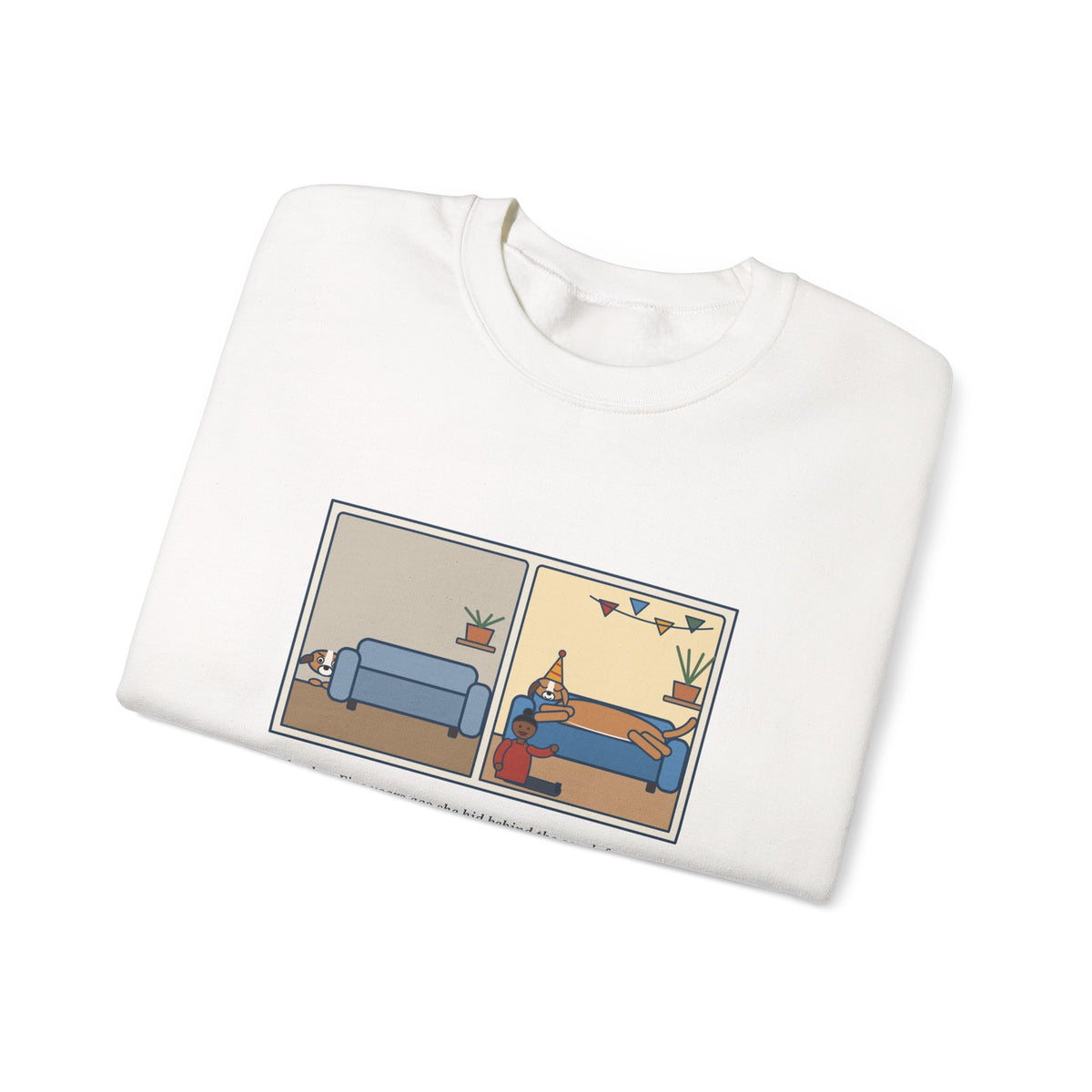 Gotcha Day Sweatshirt, Five Years Ago She Hid Behind the Couch, Now the Couch Is Hers, Funny Then and Now Crewneck