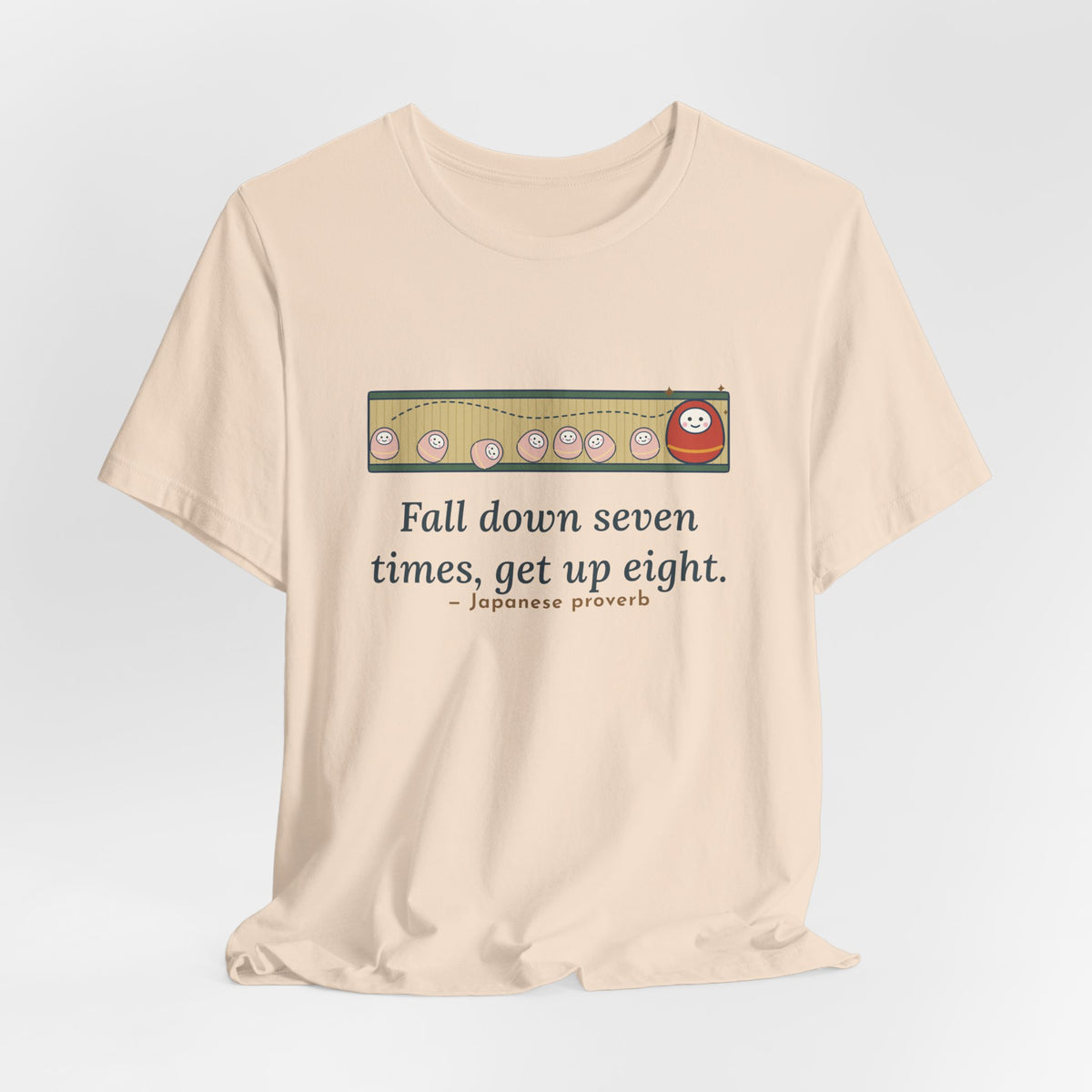 Fall Down Seven Times, Get Up Eight T-Shirt, Motivational Proverb Tee with Roly-Poly Toy