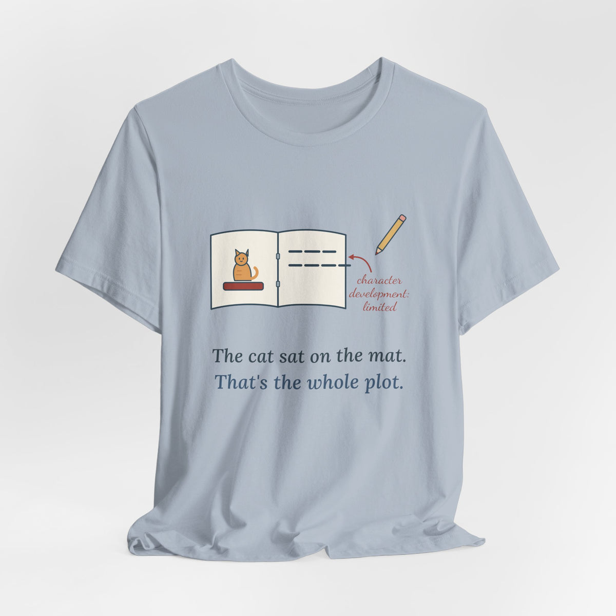 Reading Specialist T-Shirt - The Cat Sat on the Mat. That's the Whole Plot. Teacher Tee