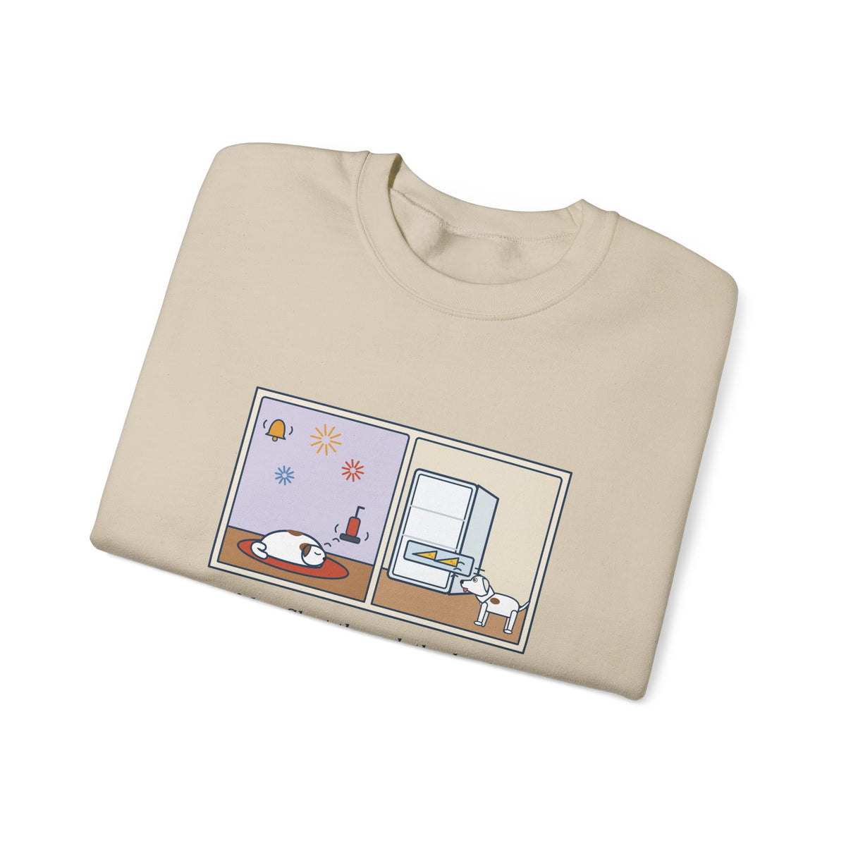 Deaf Dog Sweatshirt, Slept Through the Doorbell and Fireworks, Woke Up When the Cheese Drawer Opened, Funny Two Panels Crewneck