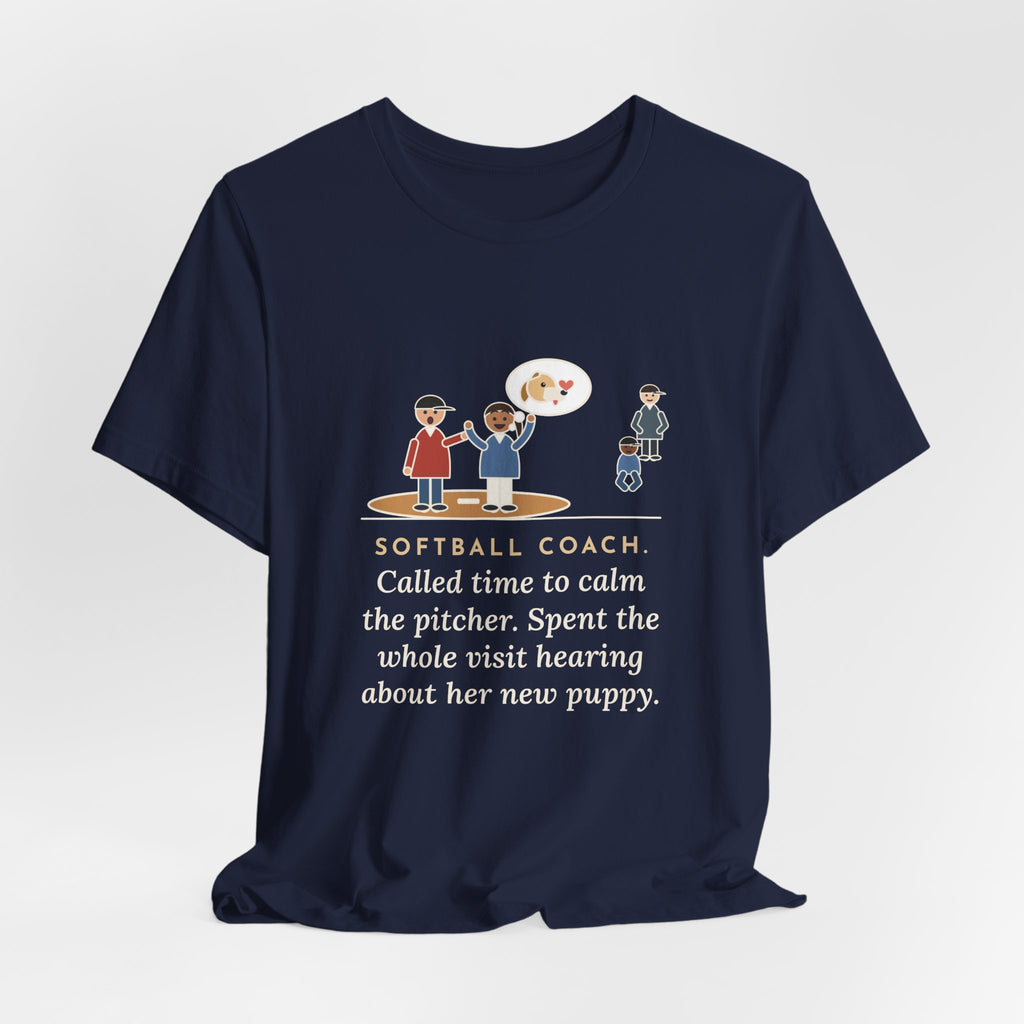 Funny Softball Coach T-Shirt, Called Time for a Mound Visit, Heard All About Her New Puppy, Mound Visit Tee