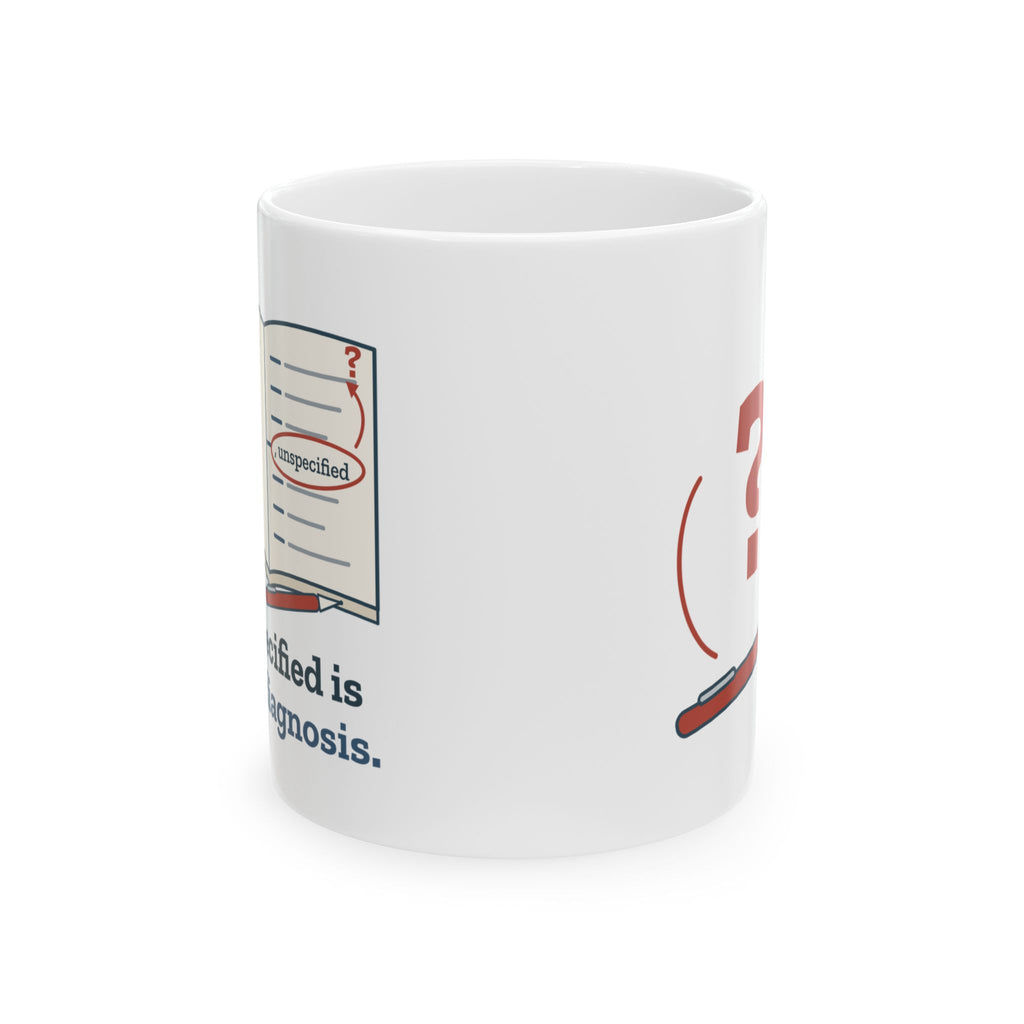 Medical Coder Coffee Mug - Unspecified Is Not a Diagnosis