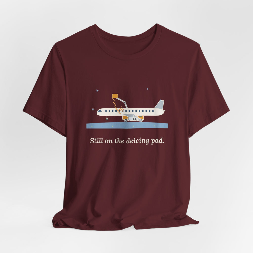 Holiday Travel T-Shirt - Still on the Deicing Pad Funny Winter Air Travel Tee