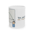 Math Teacher Coffee Mug - Yes, You'll Use This. No, I Can't Say When. Algebra Teacher Gift