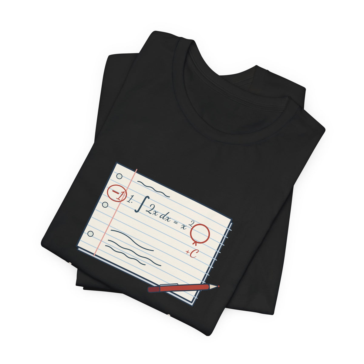 Calculus Teacher T-Shirt - Minus One Point. You Forgot the Plus C. Math Teacher Tee