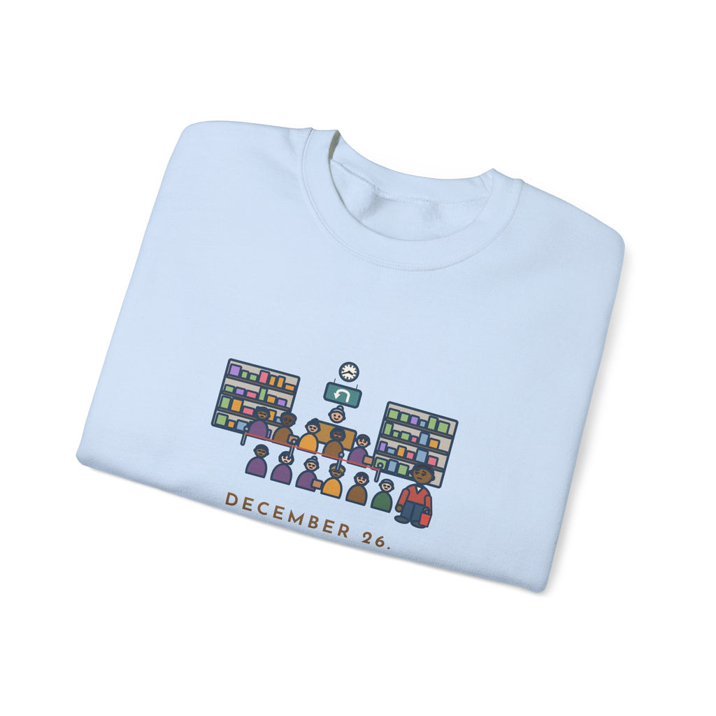 Return Line Sweatshirt, December 26, Stood in Line Longer Than I Spent Shopping, Funny Returns Desk Crewneck