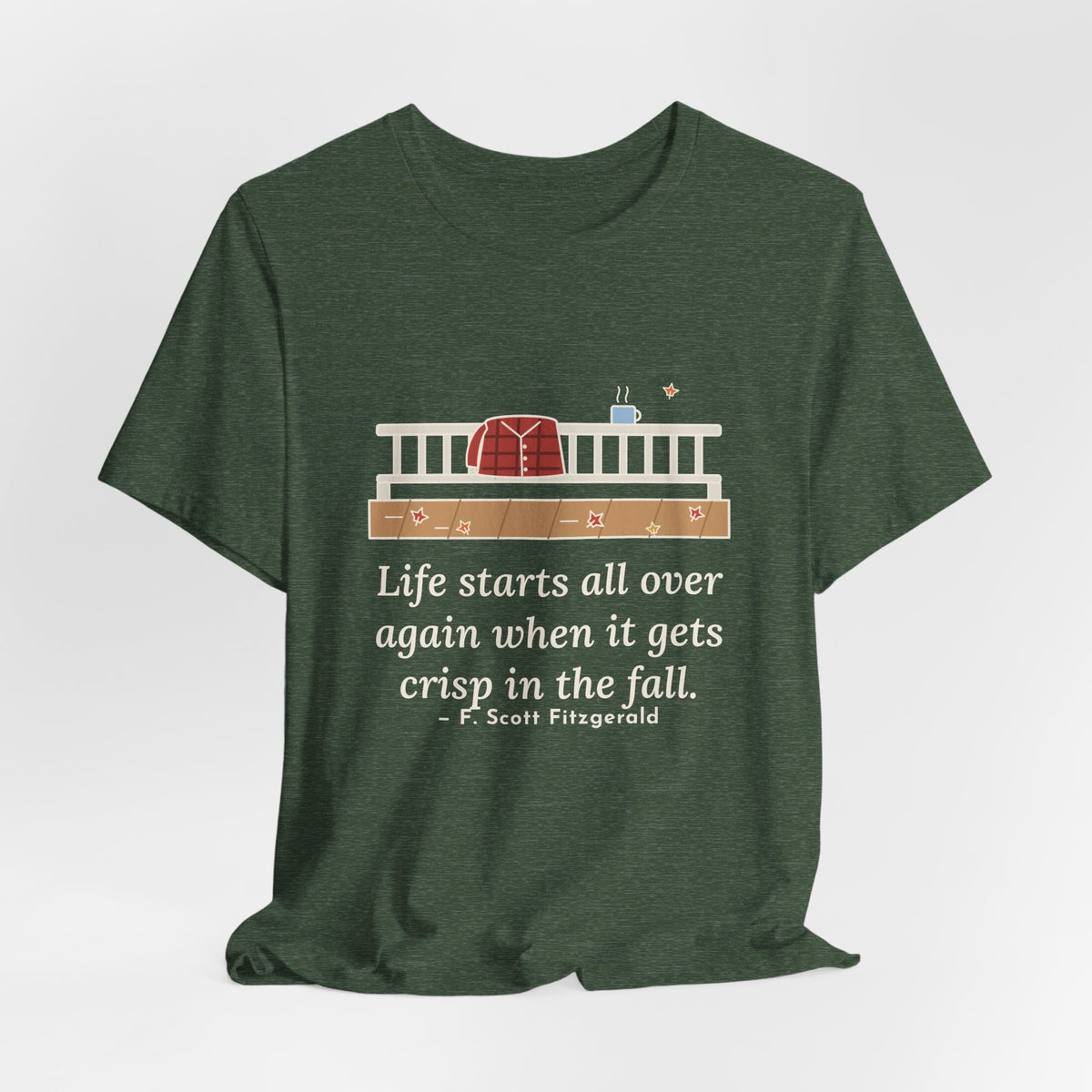 Fitzgerald Quote T-Shirt, Life Starts All Over Again When It Gets Crisp, Fall Porch Morning Tee