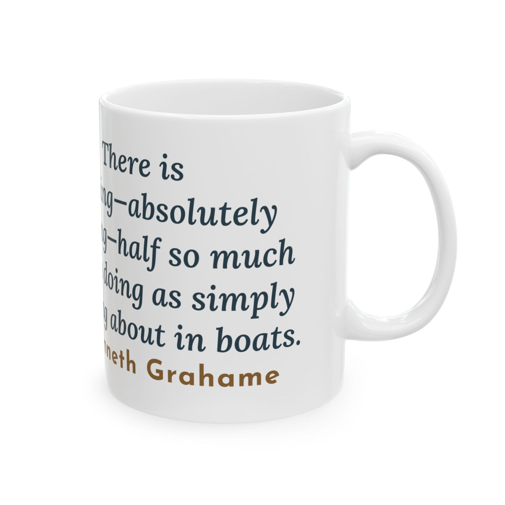 Grahame Quote Mug, Simply Messing About in Boats, Boating River Rowboat Coffee Mug 11oz