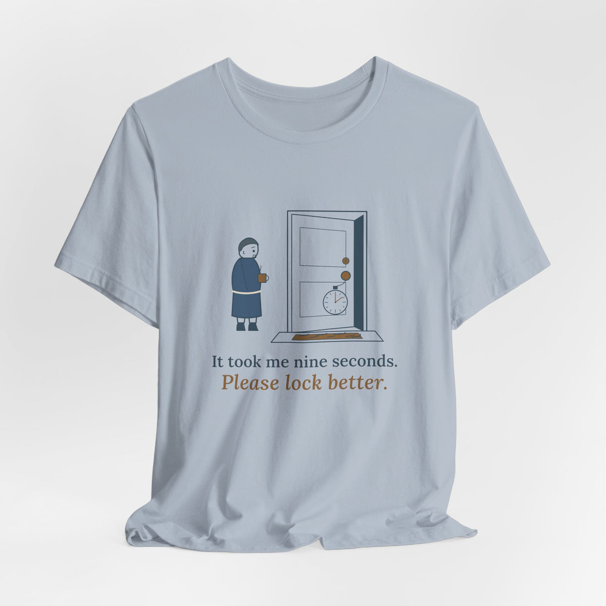 Locksmith T-Shirt - It Took Me Nine Seconds. Please Lock Better. Funny Locksmith Tee