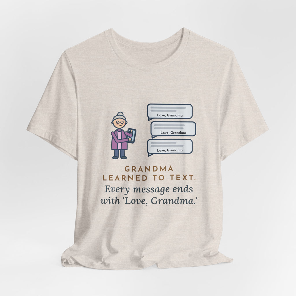 Funny Grandma Texting T-Shirt, Learned to Text, Every Message Ends with Love, Grandma, Text Bubbles Tee