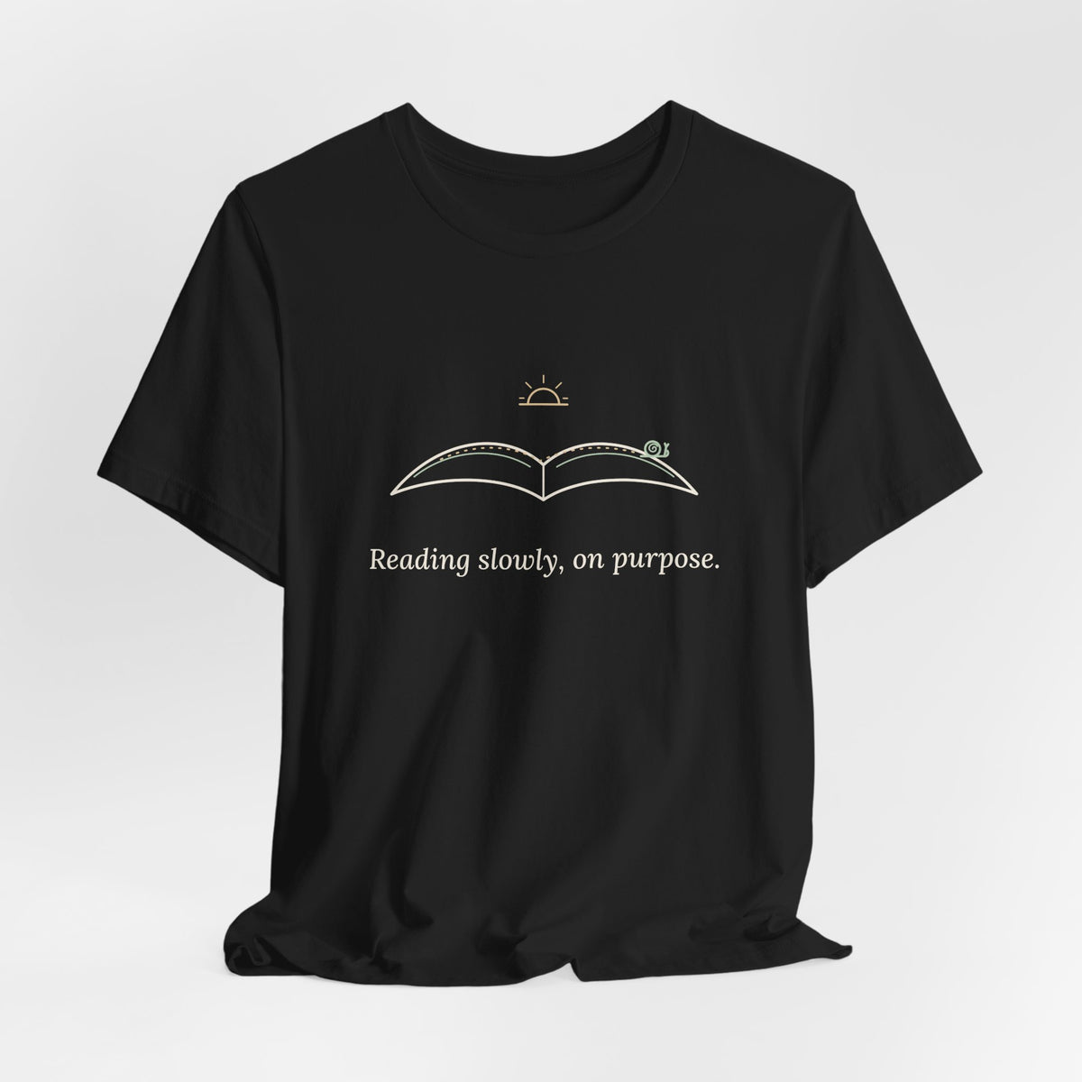 Book Lover T-Shirt - Reading Slowly, On Purpose. Bookish Reader Tee