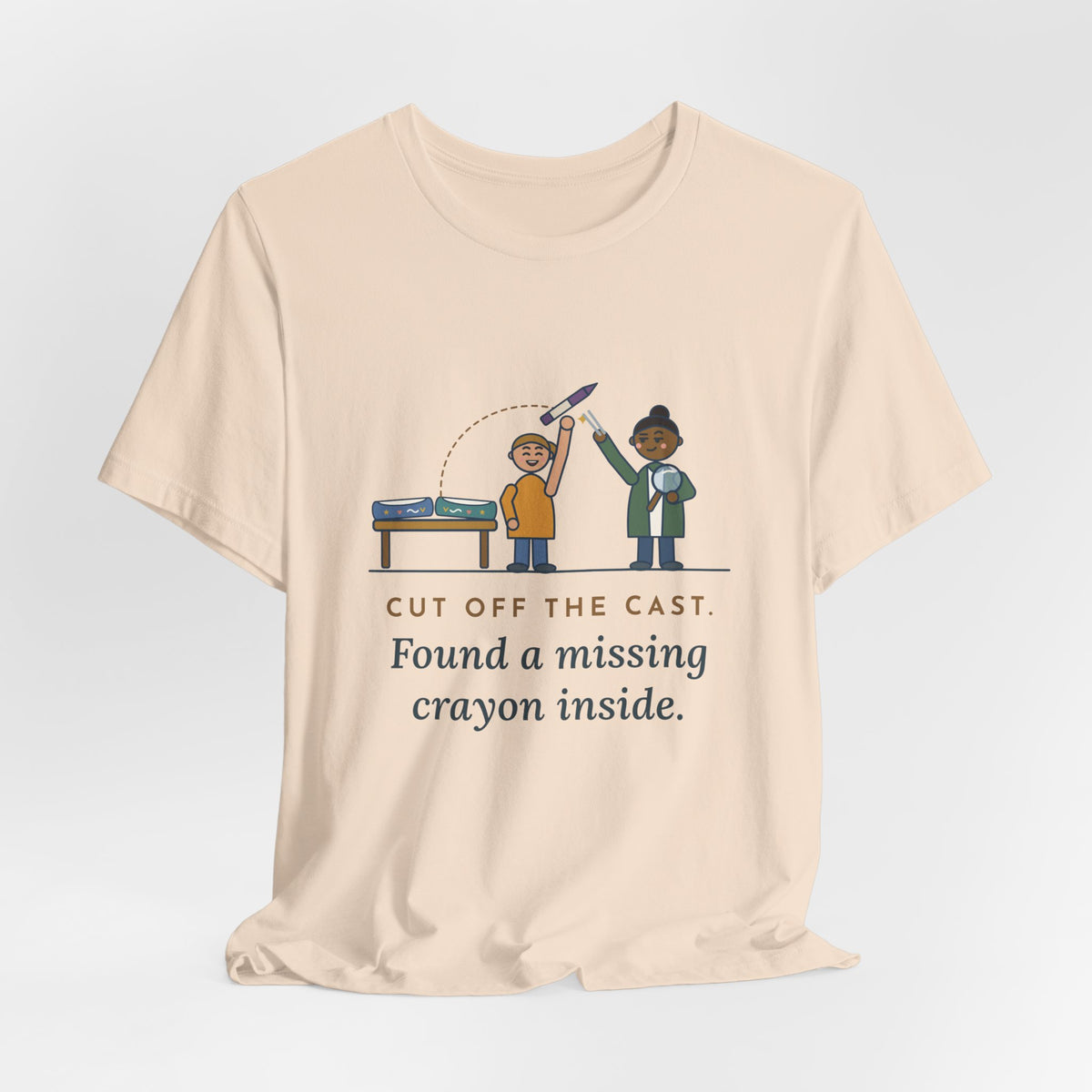 Cast Clinic Nurse T-Shirt - Cut Off the Cast, Found a Missing Crayon Inside Ortho Nurse Tee