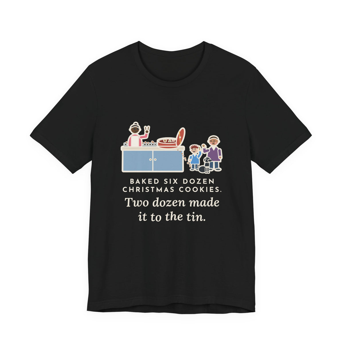 Funny Christmas Cookies T-Shirt, Baked Six Dozen, Two Dozen Made It to the Tin, Cookie Count Tee