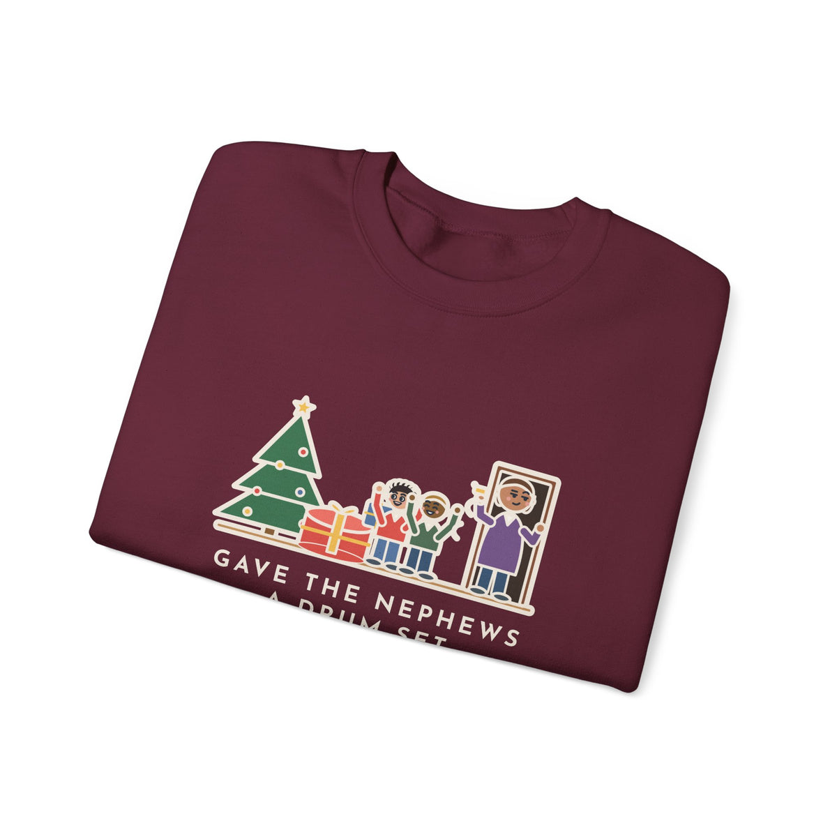 Aunt and Uncle Sweatshirt, Gave the Nephews a Drum Set, Left Before They Opened It, Funny Quick Exit Crewneck