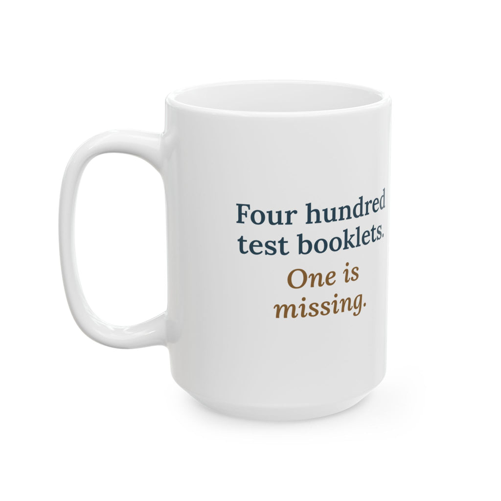 Large 15oz School Testing Coordinator Mug - One Missing Test Booklet Gift