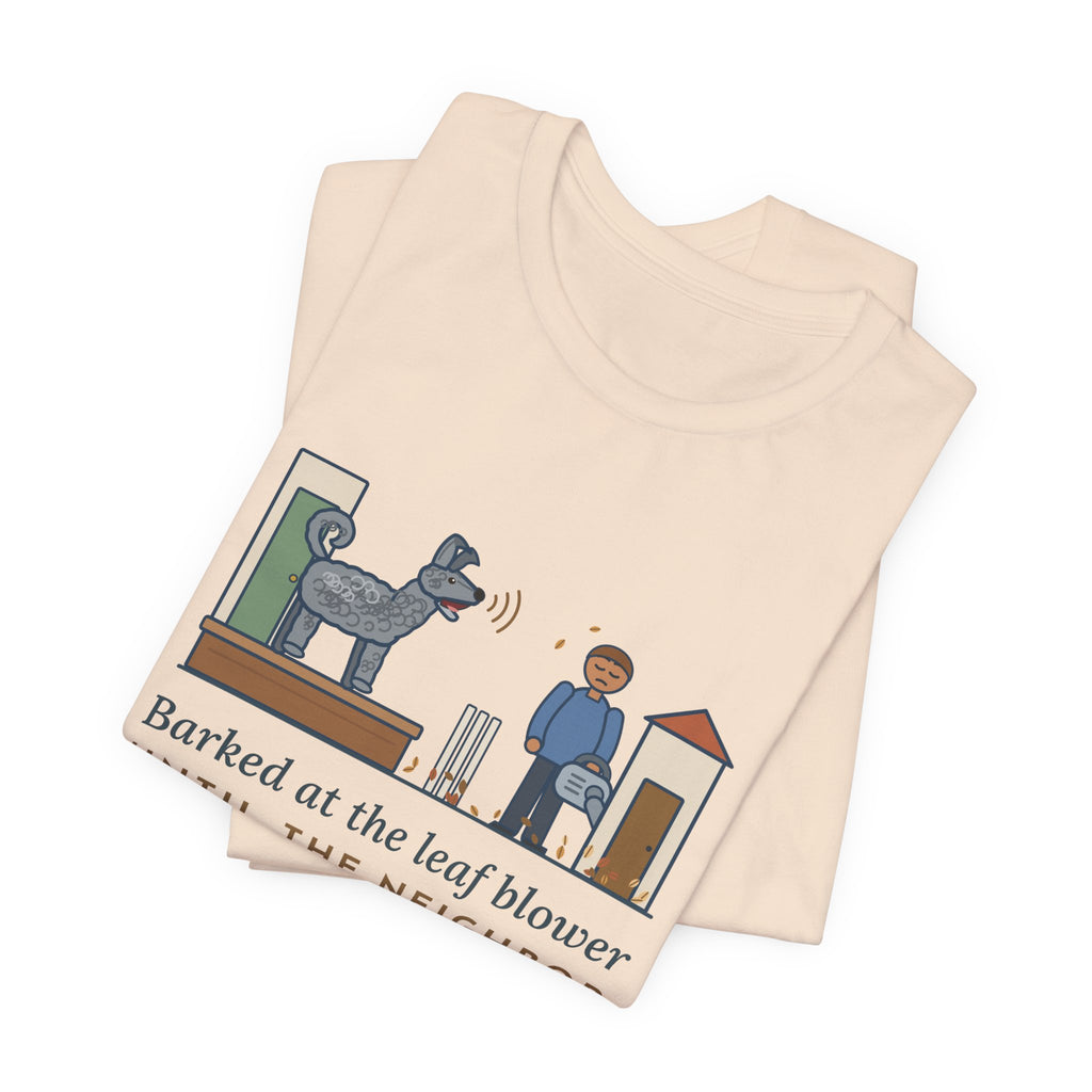 Pumi T-Shirt - Barked at the Leaf Blower Until the Neighbor Quit for the Day, Funny Herding Dog Tee