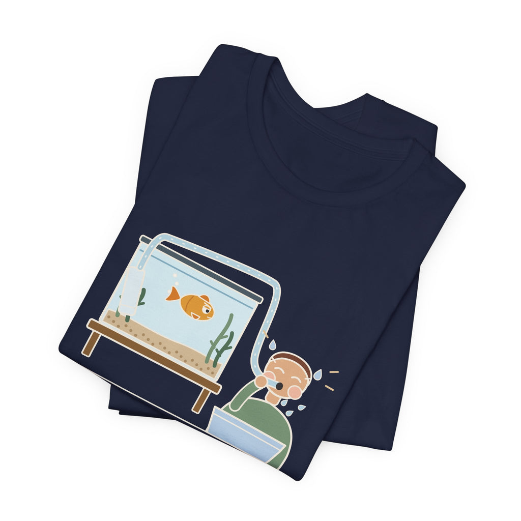 Aquarium T-Shirt - Starting a Siphon Means Tasting the Tank Funny Fishkeeper Tee