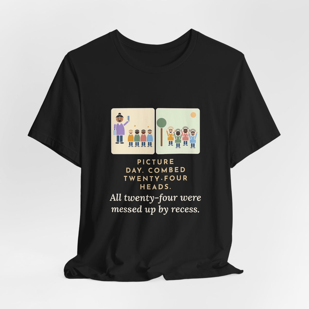 Funny Picture Day T-Shirt, Combed Twenty-Four Heads, All Messed Up by Recess, Morning and Recess Tee