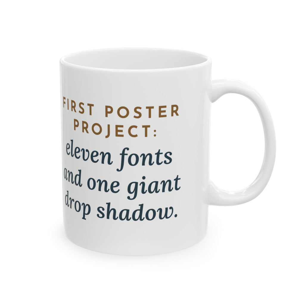 Graphic Design Teacher Coffee Mug 11oz - Eleven Fonts and One Giant Drop Shadow