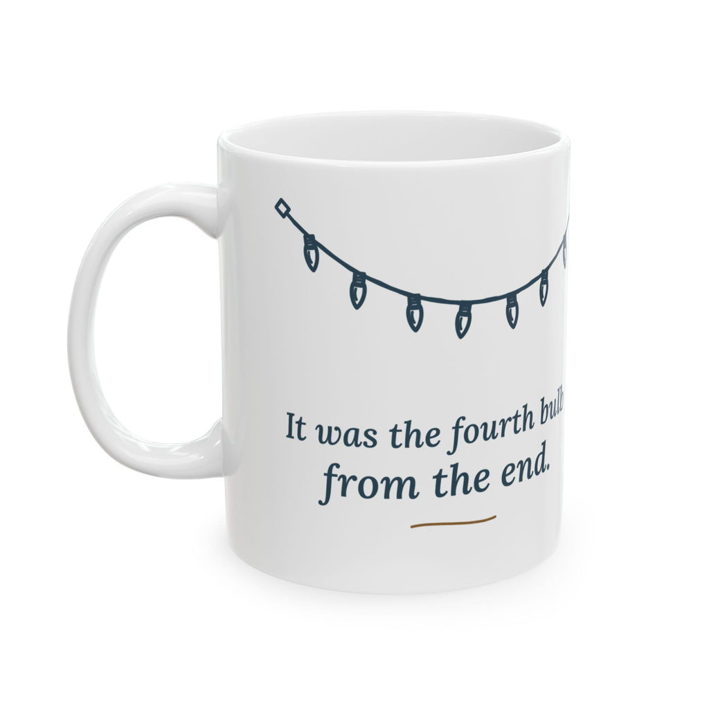 Christmas Lights Coffee Mug - It Was the Fourth Bulb From the End Funny Dad Mug