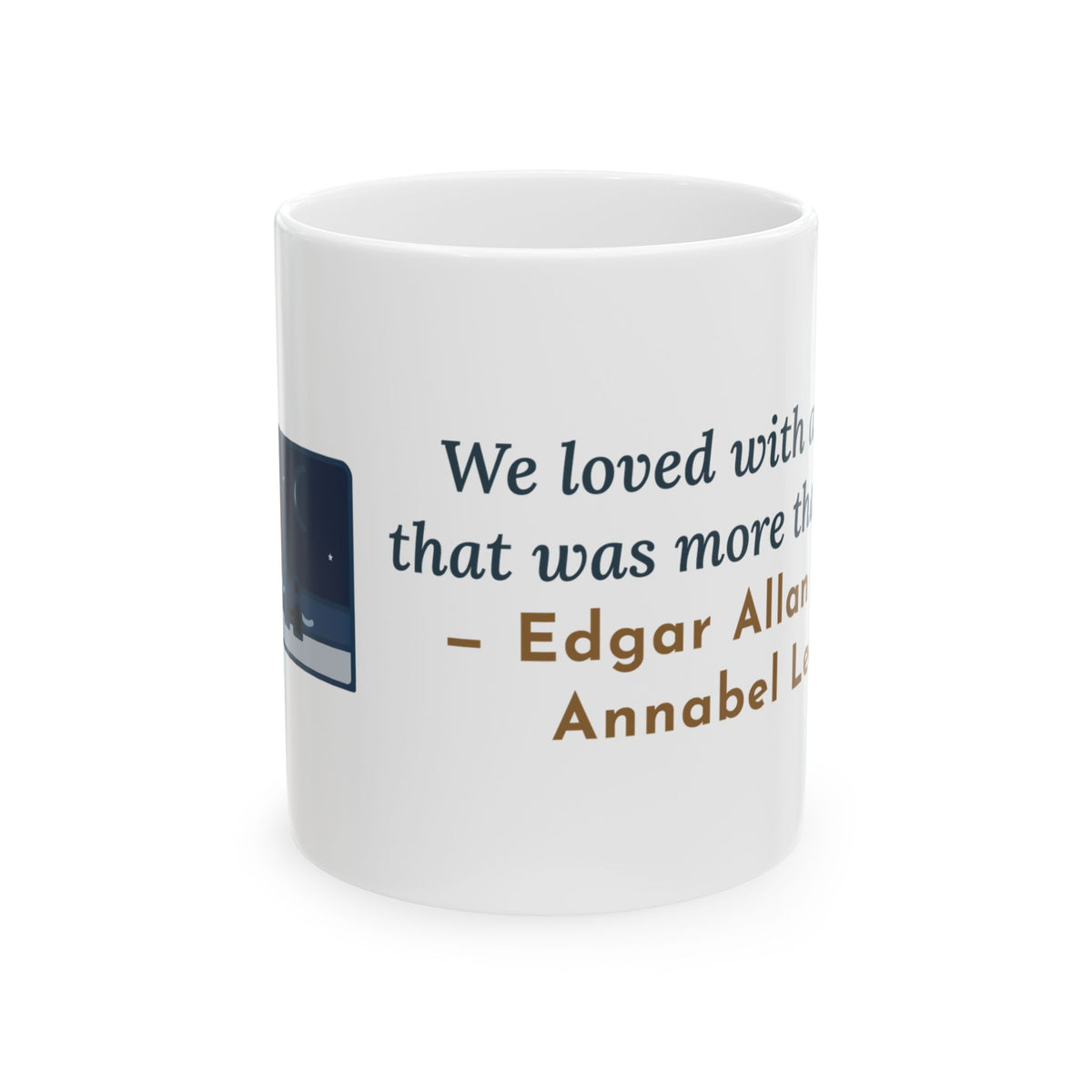 Poe Quote Mug, A Love That Was More Than Love, Love Moonlit Shore Coffee Mug 11oz