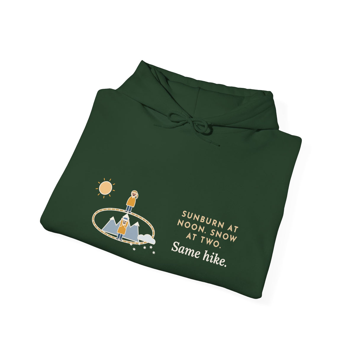 Funny Colorado Hiking Hoodie - Sunburn at Noon, Snow at Two, Same Trail