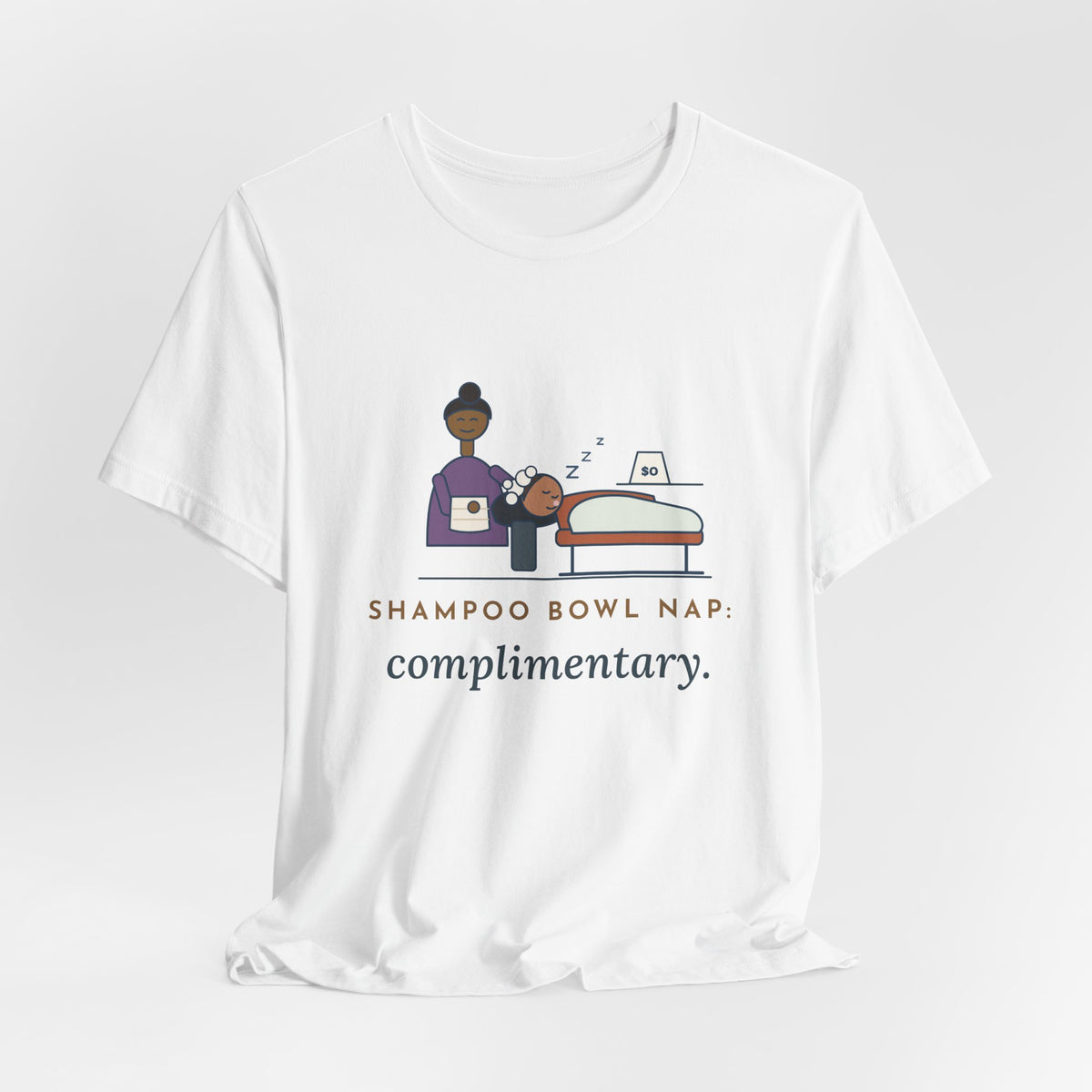 Salon Hairstylist T-Shirt - Shampoo Bowl Nap: Complimentary. Funny Stylist Tee
