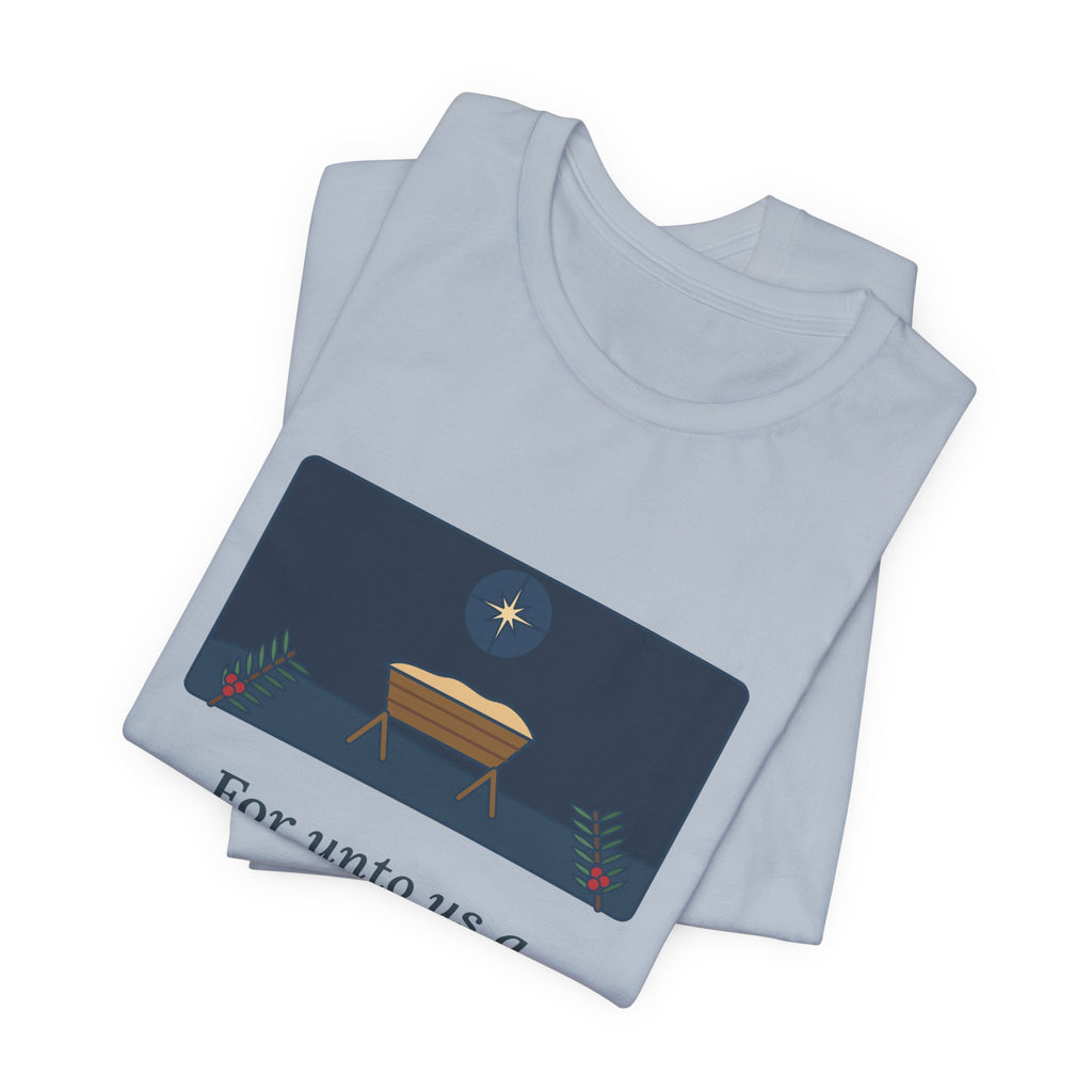 Isaiah 9:6 Quote T-Shirt, For Unto Us a Child Is Born, Christmas Empty Manger Star Tee