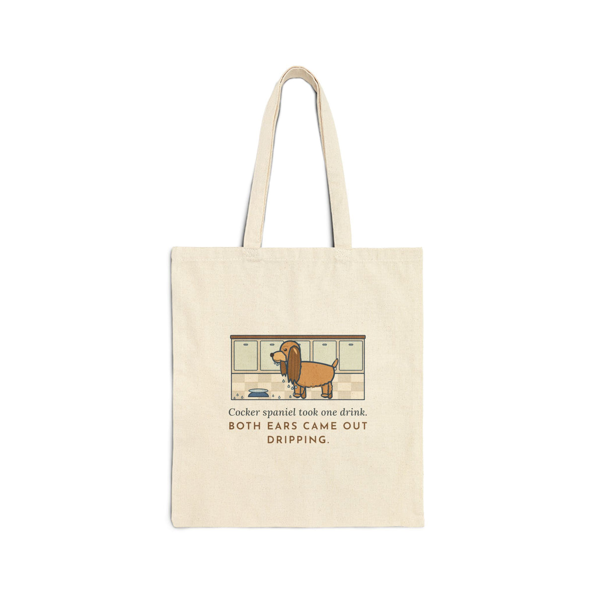 Cocker Spaniel Tote Bag - Took One Drink, Both Ears Dripping