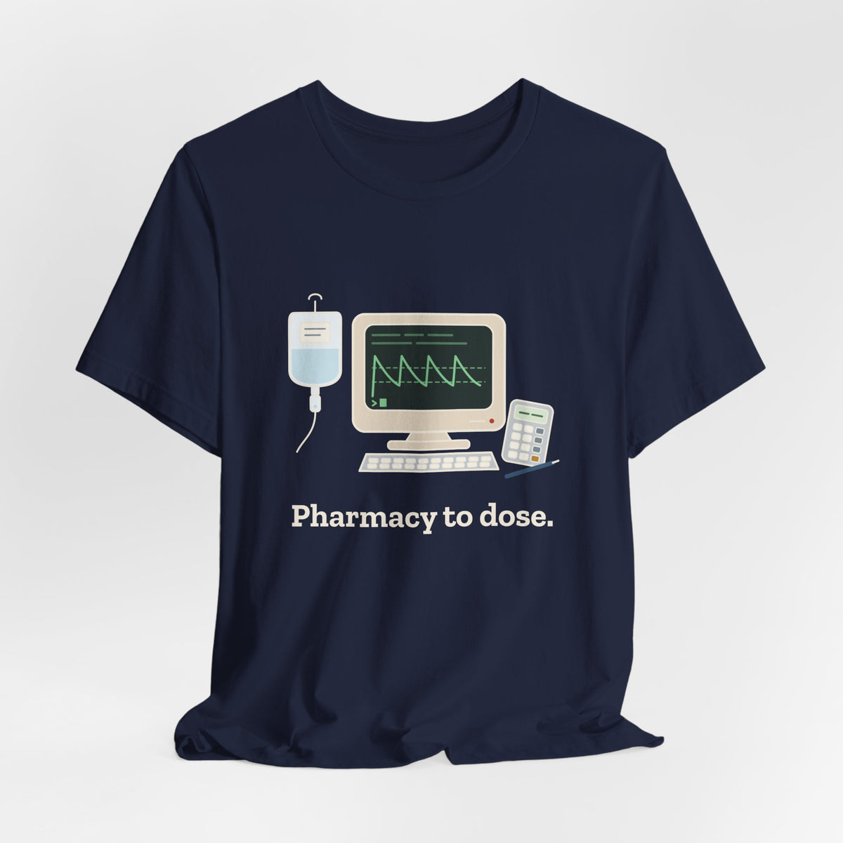 Inpatient Pharmacist T-Shirt - Pharmacy to Dose Clinical Pharmacy Tee