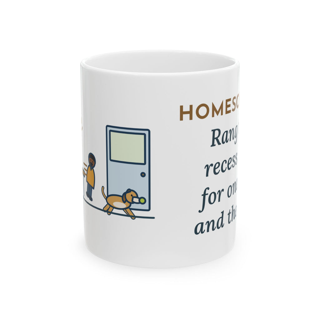 Homeschool Parent Coffee Mug - Recess Bell Rang, the Dog Got There First