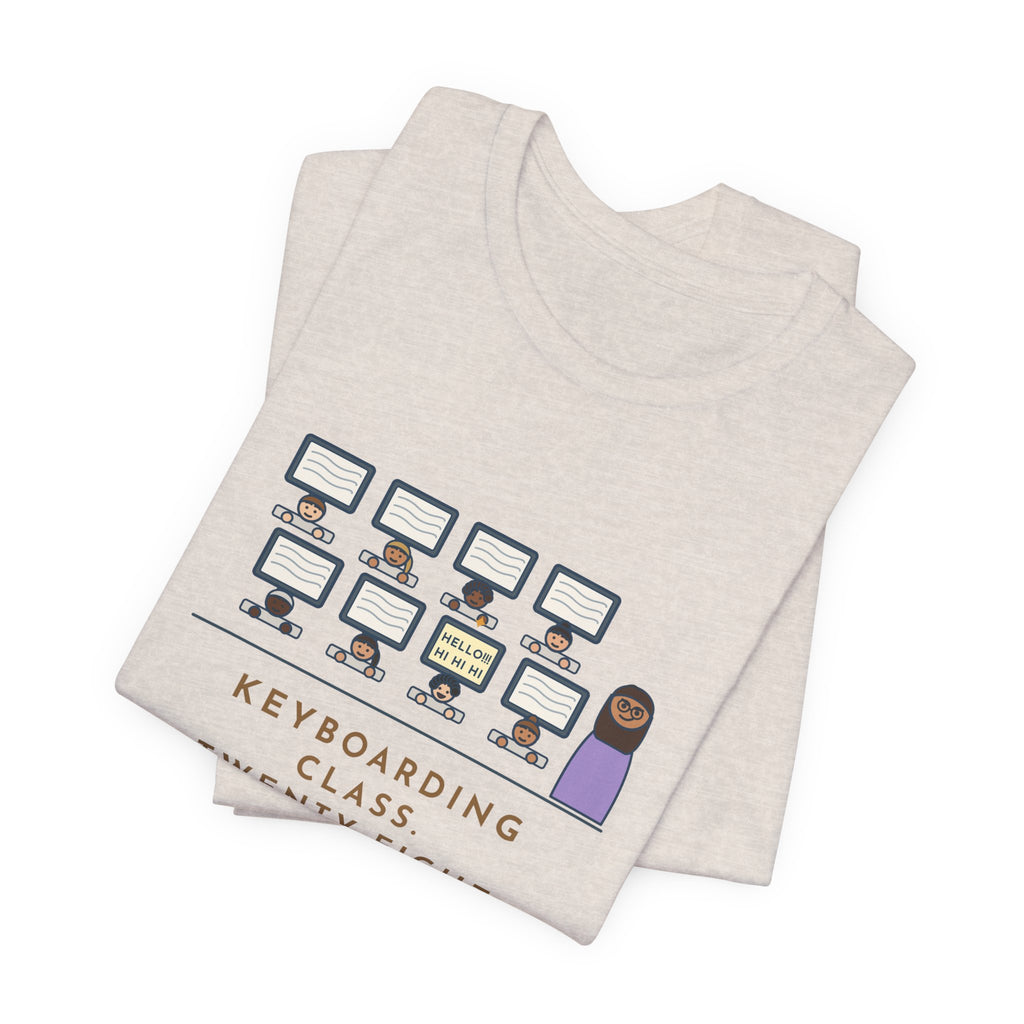 Keyboarding Teacher T-Shirt - Twenty-Eight Kids Typing, One Found Caps Lock and Kept It