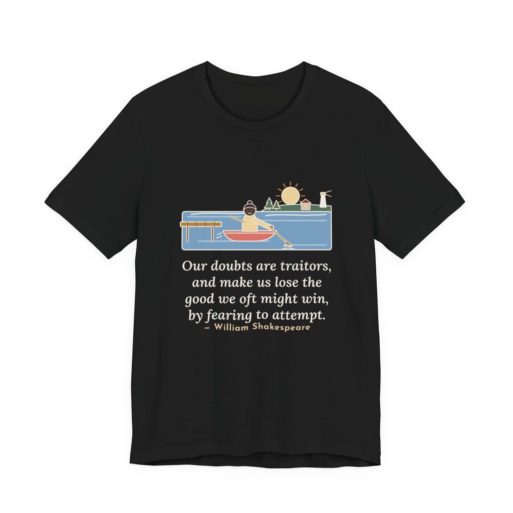 Shakespeare Quote T-Shirt, Our Doubts Are Traitors, Literary Dawn Rowboat Tee