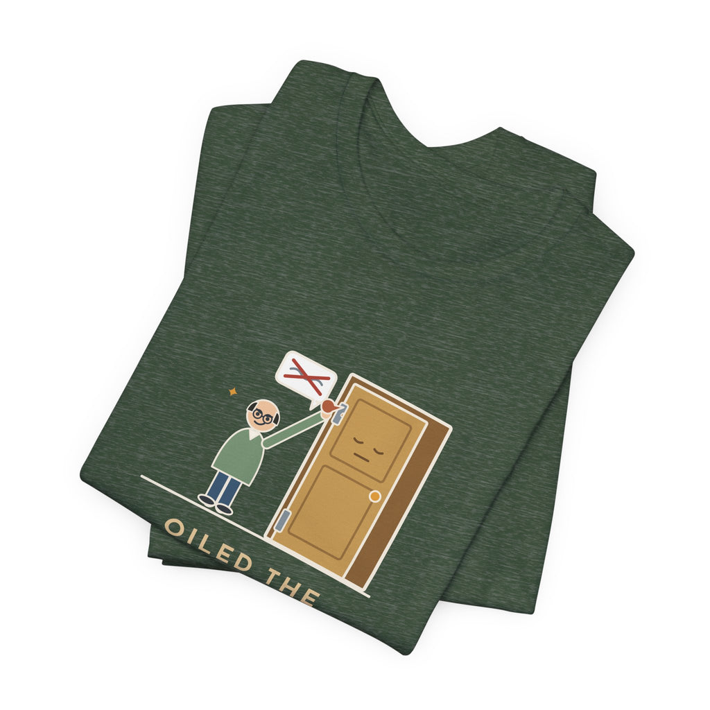 Funny Dad Joke T-Shirt - Oiled the Squeaky Door, We're No Longer on Speaking Terms