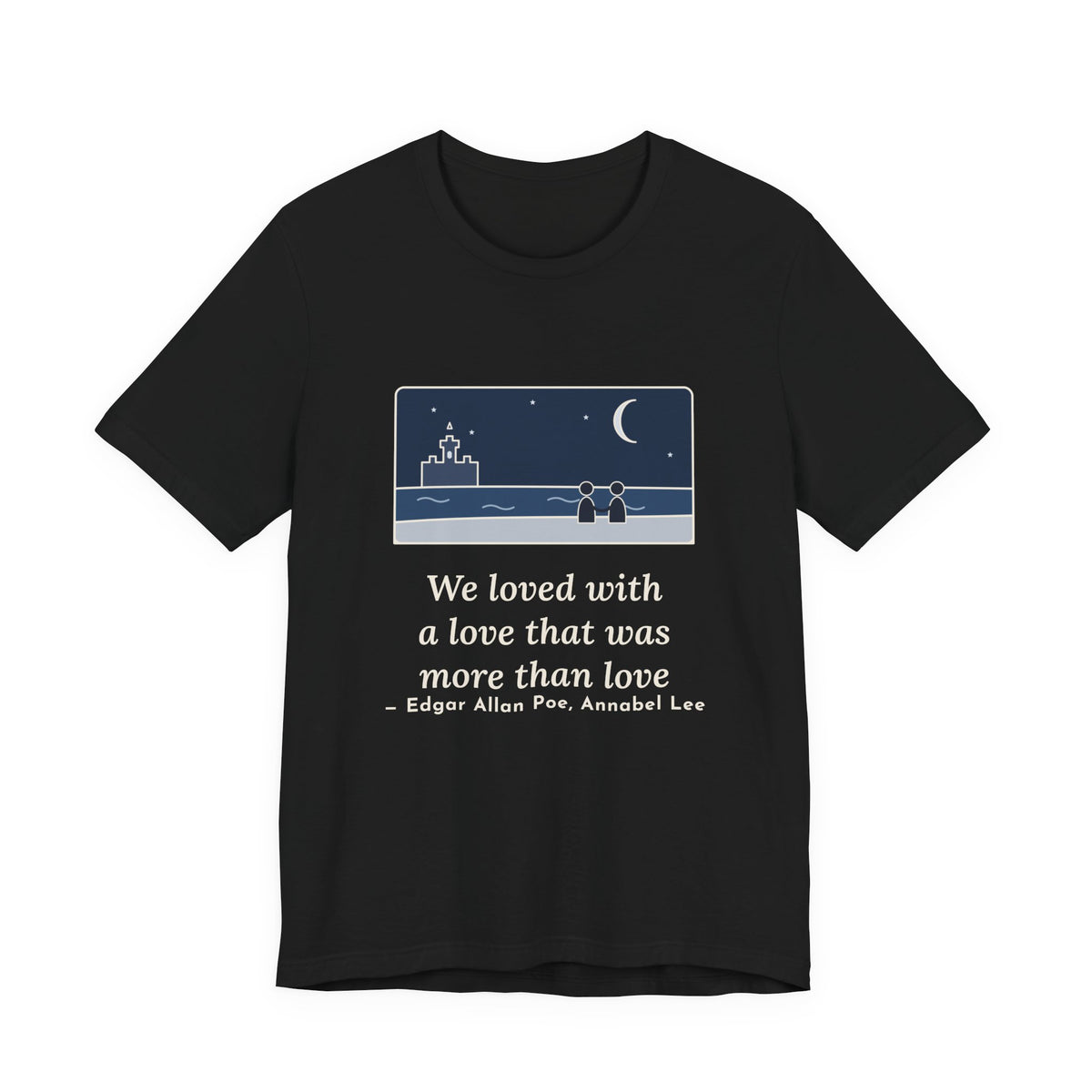 Poe Quote T-Shirt, A Love That Was More Than Love, Love Moonlit Shore Tee