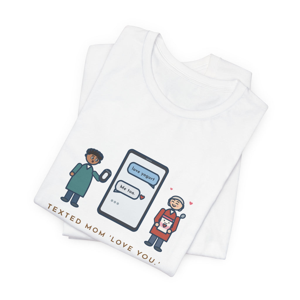 Funny Texting Mom T-Shirt, Autocorrect Sent Love Yogurt, She Replied Me Too, Yogurt Hug Tee
