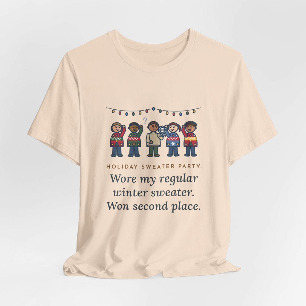 Funny Holiday Sweater Party T-Shirt, Wore My Regular Winter Sweater, Won Second Place, Party Lineup Tee