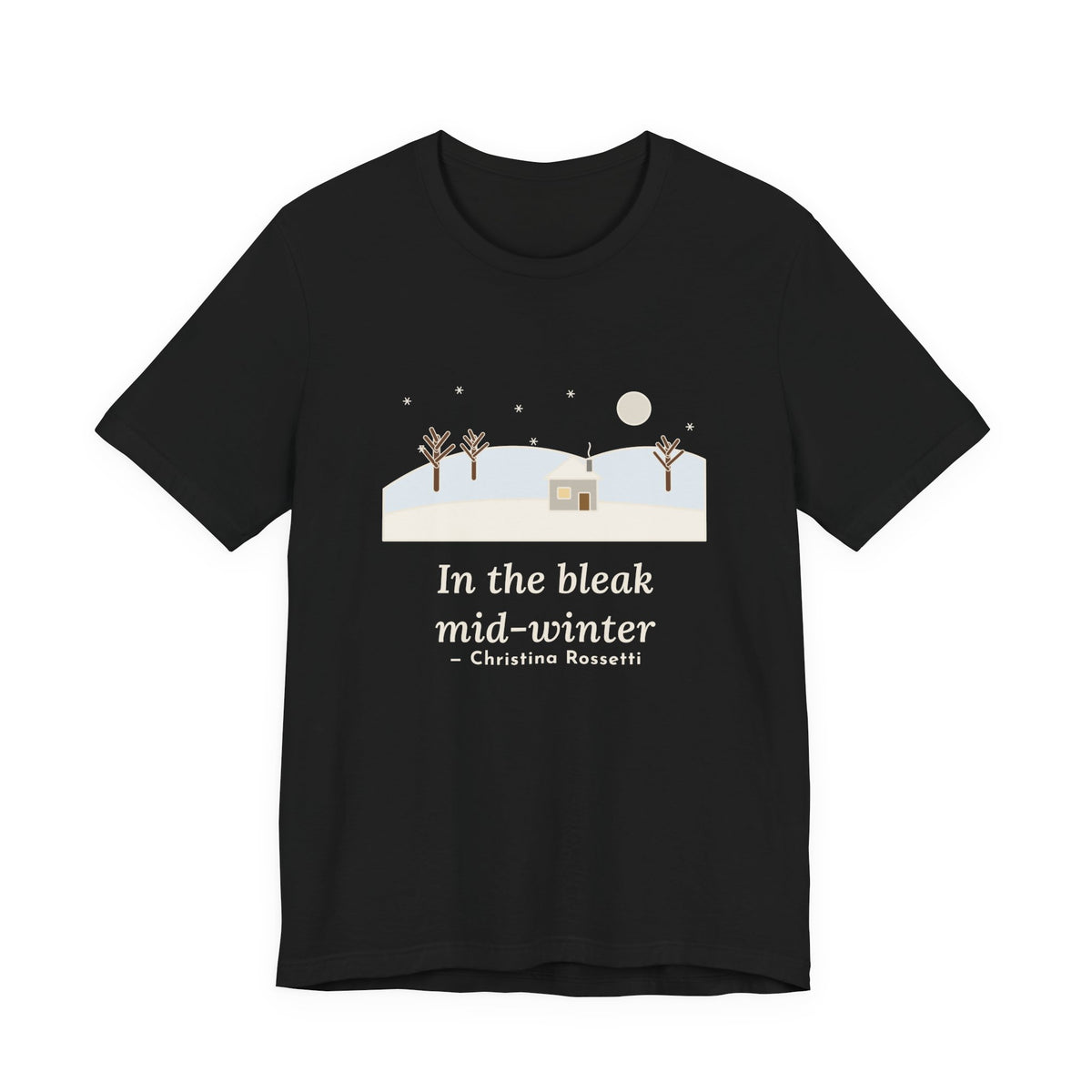 Rossetti Quote T-Shirt, In the Bleak Mid-Winter, Winter Snowy Cottage Hill Tee