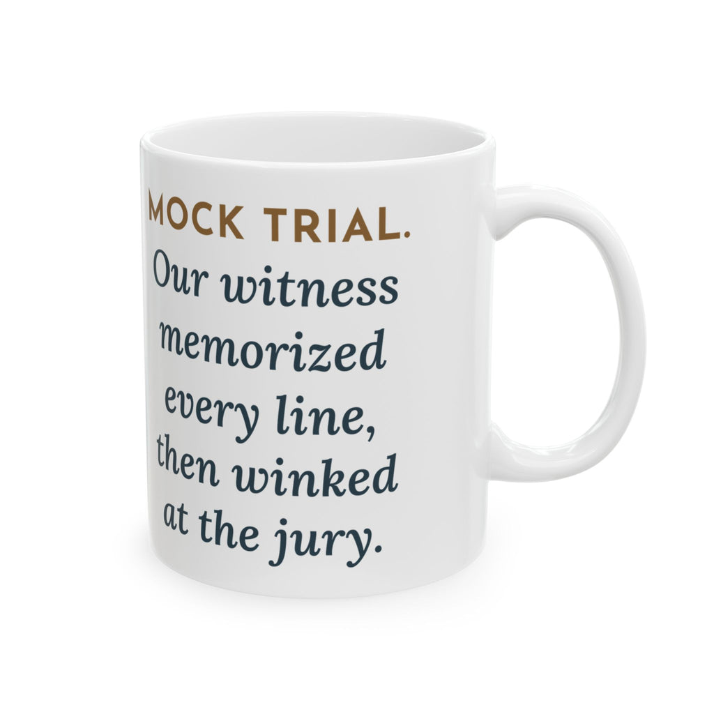 Mock Trial Coach Coffee Mug - Memorized Every Line, Then Winked