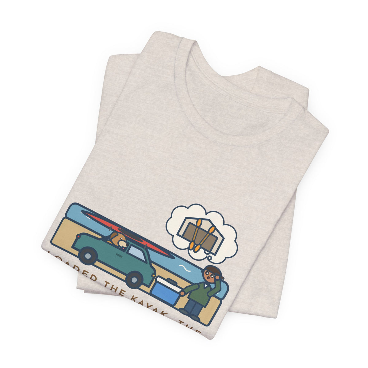 Funny Kayak T-Shirt, Loaded the Kayak, the Cooler and the Dog, Paddles Left Behind Tee